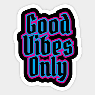 Good Vibes Only Sticker